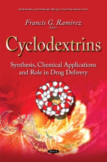 Cyclodextrins : Synthesis, Chemical Applications & Role in Drug Delivery, Hardback Book Cyclodextrins : Synthesis, Chemical Applications & Role in Drug Delivery, Hardback Book