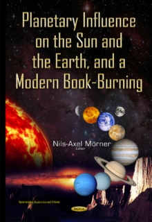 Planetary Influence on the Sun & the Earth & a Modern Book-Burning, Hardback Book Planetary Influence on the Sun & the Earth & a Modern Book-Burning, Hardback Book
