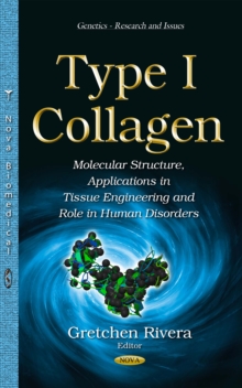 Type I Collagen : Molecular Structure, Applications in Tissue Engineering and Role in Human Disorders