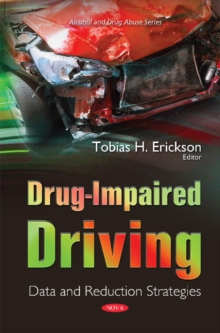 Drug-Impaired Driving : Data & Reduction Strategies, Hardback Book Drug-Impaired Driving : Data & Reduction Strategies, Hardback Book