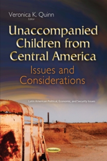 Unaccompanied Children from Central America : Issues and Considerations