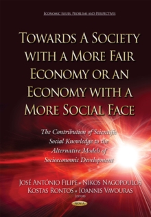 Towards A Society with a More Fair Economy or an Economy with a More Social Face : The Contribution of Scientific Social Knowledge to the Alternative Models of Socioeconomic Development