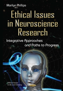 Ethical Issues in Neuroscience Research : Integrative Approaches and Paths to Progress