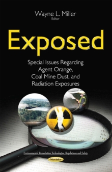 Exposed : Special Issues Regarding Agent Orange, Coal Mine Dust, and Radiation Exposures