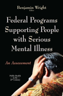 Federal Programs Supporting People with Serious Mental Illness : An Assessment