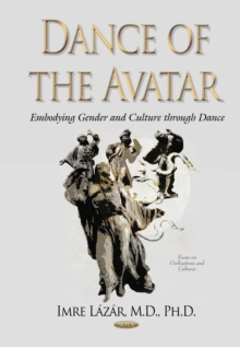 Dance of the Avatar : Embodying Gender and Culture through Dance