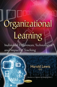 Organizational Learning : Individual Differences, Technologies and Impact of Teaching