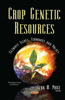 Crop Genetic Resources : Climate Issues, Economics and Policy