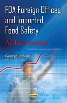 FDA Foreign Offices and Imported Food Safety : An Examination