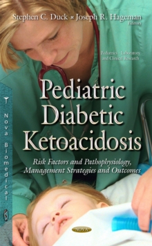 Pediatric Diabetic Ketoacidosis : Risk Factors and Pathophysiology, Management Strategies and Outcomes