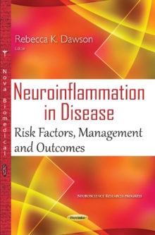 Neuroinflammation in Disease : Risk Factors, Management & Outcomes, Paperback Book Neuroinflammation in Disease : Risk Factors, Management & Outcomes, Paperback Book