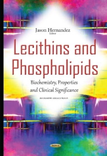 Lecithins & Phospholipids : Biochemistry, Properties & Clinical Significance, Hardback Book Lecithins & Phospholipids : Biochemistry, Properties & Clinical Significance, Hardback Book