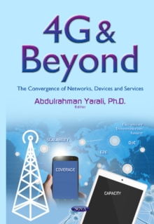 4g & Beyond : The Convergence of Networks, Devices & Services, Hardback Book 4g & Beyond : The Convergence of Networks, Devices & Services, Hardback Book