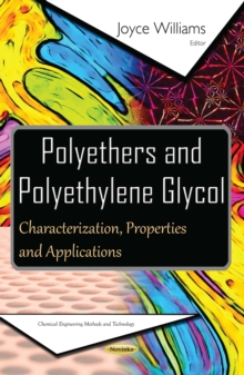 Polyethers and Polyethylene Glycol : Characterization, Properties and Applications