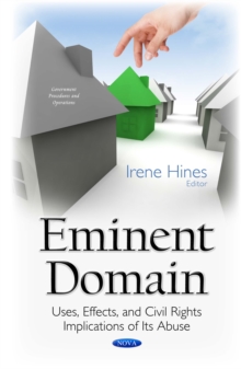 Eminent Domain : Uses, Effects, and Civil Rights Implications of its Abuse