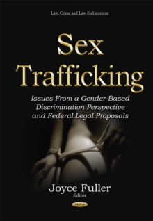 Sex Trafficking : Issues From a Gender-Based Discrimination Perspective and Federal Legal Proposals