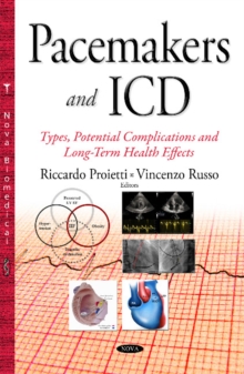 Pacemakers & ICD : Types, Potential Complications & Long-Term Health Effects, Hardback Book Pacemakers & ICD : Types, Potential Complications & Long-Term Health Effects, Hardback Book