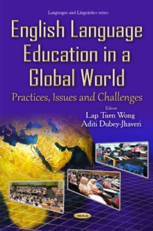 English Language Education in a Global World : Practices, Issues & Challenges, Hardback Book English Language Education in a Global World : Practices, Issues & Challenges, Hardback Book