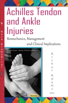 Achilles Tendon and Ankle Injuries : Biomechanics, Management and Clinical Implications