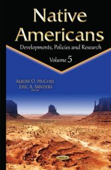 Native Americans : Developments, Policies & Research -- Volume 5, Hardback Book Native Americans : Developments, Policies & Research -- Volume 5, Hardback Book