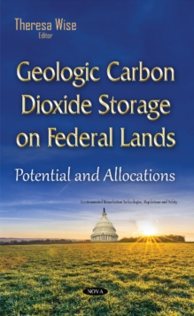 Geologic Carbon Dioxide Storage on Federal Lands : Potential & Allocations, Hardback Book Geologic Carbon Dioxide Storage on Federal Lands : Potential & Allocations, Hardback Book