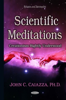 Scientific Meditations : Creationism Rightly Understood