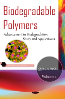 Biodegradable Polymers. Volume 1 : Advancement in Biodegradation Study and Applications