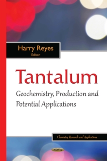 Tantalum : Geochemistry, Production and Potential Applications