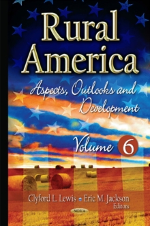 Rural America : Aspects, Outlooks & Development -- Volume 6, Hardback Book Rural America : Aspects, Outlooks & Development -- Volume 6, Hardback Book