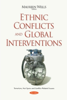 Ethnic Conflicts & Global Interventions, Paperback Book Ethnic Conflicts & Global Interventions, Paperback Book