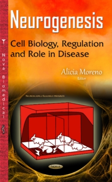 Neurogenesis : Cell Biology, Regulation & Role in Disease, Hardback Book Neurogenesis : Cell Biology, Regulation & Role in Disease, Hardback Book