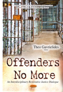 Offenders No More : An Interdisciplinary Restorative Justice Dialogue