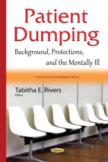 Patient Dumping : Background, Protections, and the Mentally Ill