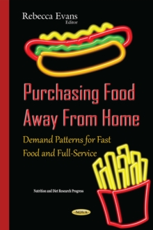 Purchasing Food Away From Home : Demand Patterns for Fast Food and Full-Service