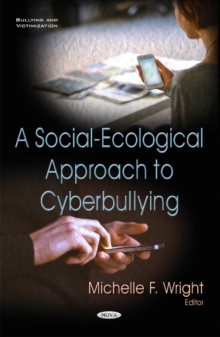 Social-Ecological Approach to Cyberbullying, Hardback Book Social-Ecological Approach to Cyberbullying, Hardback Book