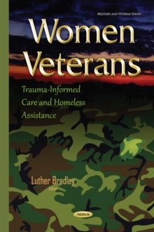 Women Veterans : Trauma-Informed Care and Homeless Assistance