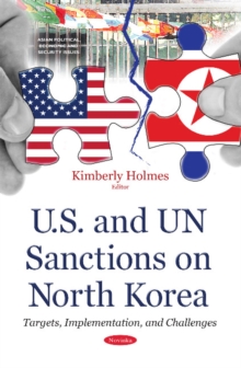 U.S. & UN Sanctions on North Korea : Targets, Implementation & Challenges, Paperback / softback Book U.S. & UN Sanctions on North Korea : Targets, Implementation & Challenges, Paperback / softback Book