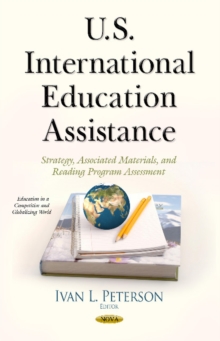 U.S. International Education Assistance : Strategy, Associated Materials, & Reading Program Assessment, Hardback Book U.S. International Education Assistance : Strategy, Associated Materials, & Reading Program Assessment, Hardback Book