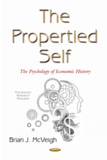 The Propertied Self : The Psychology of Economic History