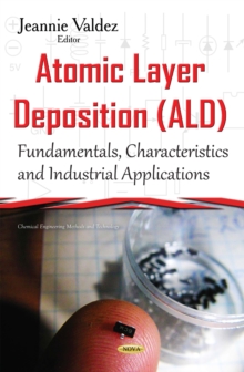 Atomic Layer Deposition (ALD) : Fundamentals, Characteristics and Industrial Applications