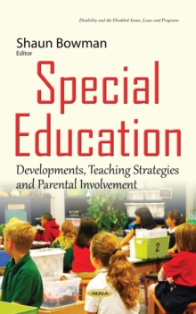 Special Education : Developments, Teaching Strategies and Parental Involvement