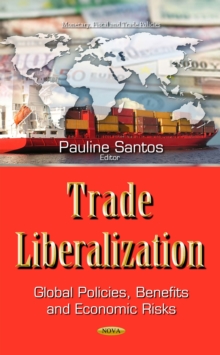 Trade Liberalization : Global Policies, Benefits and Economic Risks