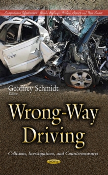 Wrong-Way Driving : Collisions, Investigations, and Countermeasures