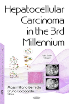 Hepatocellular Carcinoma in the 3rd Millennium, Hardback Book Hepatocellular Carcinoma in the 3rd Millennium, Hardback Book
