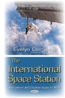 International Space Station : Management & Utilization Issues for NASA, Hardback Book International Space Station : Management & Utilization Issues for NASA, Hardback Book