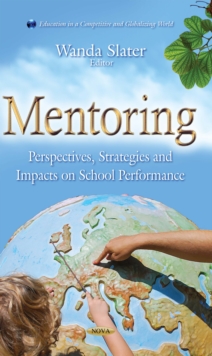 Mentoring : Perspectives, Strategies and Impacts on School Performance