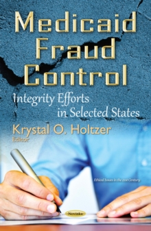 Medicaid Fraud Control : Integrity Efforts in Selected States