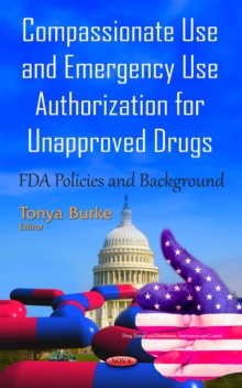 Compassionate Use and Emergency Use Authorization for Unapproved Drugs : FDA Policies and Background