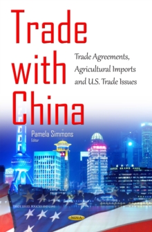 Trade With China : Trade Agreements, Agricultural Imports and U.S. Trade Issues