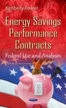 Energy Savings Performance Contracts : Federal Use and Analyses